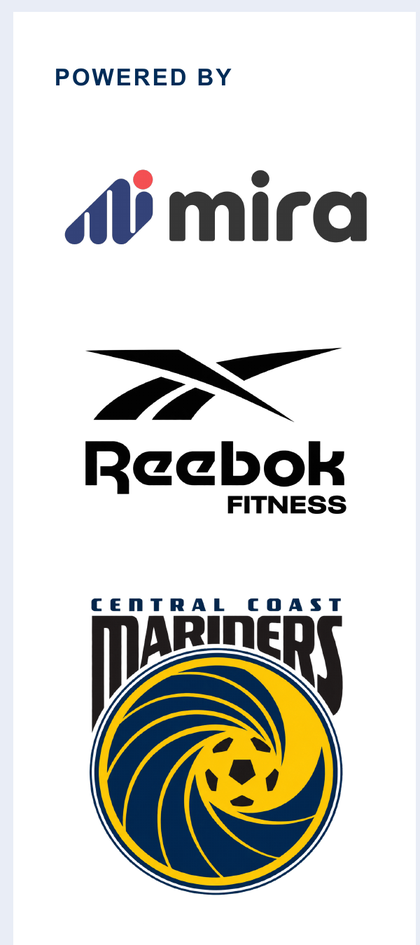 Powered by Mira, Reebok Fitness and Central Coast Mariners